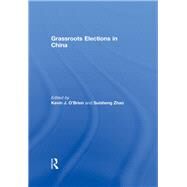 Grassroots Elections in China by O'Brien; Kevin J., 9780415571579