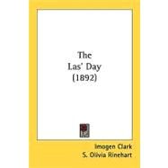 The Las' Day by Clark, Imogen; Rinehart, S. Olivia, 9780548851579