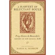 A Harvest of Reluctant Souls by Morrow, Baker H., 9780826351579