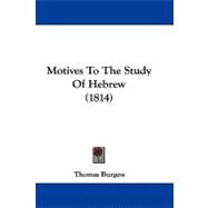 Motives to the Study of Hebrew by Burgess, Thomas, 9781104201579