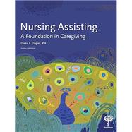 Nursing Assisting: A Foundation in Caregiving by Dugan, Diana, 9781604251579