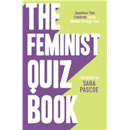 The Feminist Quiz Book Foreword by Sara Pascoe! by Meades-Williams, Sian; Brown, Laura; Pascoe, Sara, 9781785121579