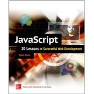 JavaScript: 20 Lessons to Successful Web Development by Nixon, Robin, 9780071841580