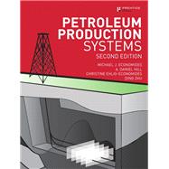 Petroleum Production Systems by Economides, Michael J.; Hill, A. Daniel; Ehlig-Economides, Christine; Zhu, Ding, 9780137031580
