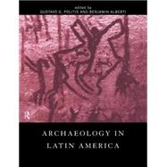 Archaeology in Latin America by Alberti; Benjamin, 9780415221580