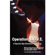 Operation: L.O.V.E.: Military Edition by Nina, Tara; Elizabeth, Anne; Devane, D. C.; Downs, Lindsay; Admirand, C. H., 9780982361580