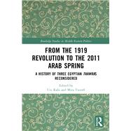 From the 1919 Revolution to the 2011 Arab Spring by Uzi Rabi, Mira Tzoreff, 9781003351580