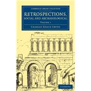 Retrospections, Social and Archaeological by Smith, Charles Roach, 9781108081580