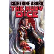 The Ruby Dice by Catherine Asaro, 9781416591580