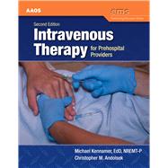 Intravenous Therapy for Prehospital Providers by American Academy of Orthopaedic Surgeons (AAOS); Kennamer, Mike, 9781449641580