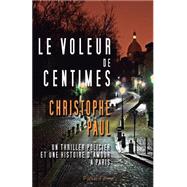 Le Voleur De Centimes by Paul, Christophe; Conesa, Vronique; Clavo, Zinnia, 9781497301580