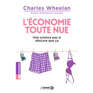 L'conomie toute nue by Charles Wheelan; Emmanuel Lechypre, 9782807301580