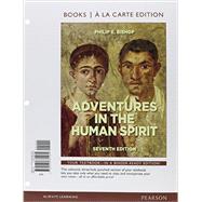 Adventures in the Human Spirit, Books a la Carte Edition by Bishop, Philip E., 9780205881581