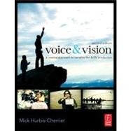Voice and Vision : A Creative Approach to Narrative Film and DV Production by Hurbis-Cherrier; Mick, 9780240811581
