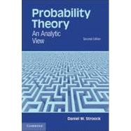 Probability Theory: An Analytic View by Daniel W. Stroock, 9780521761581