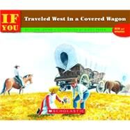 If You Traveled West in a Covered Wagon by Freem, Elroy; Levine, Ellen, 9780590451581