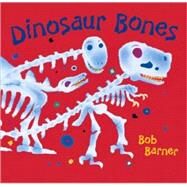 Dinosaur Bones by Barner, Bob, 9780811831581