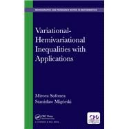 Variational-Hemivariational Inequalities with Applications by Sofonea; Mircea, 9781498761581