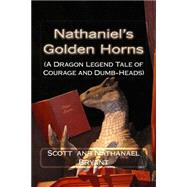 Nathaniel's Golden Horns by Bryant, Scott; Bryant, Nathanael, 9781502301581
