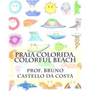 Praia Colorida, Colorful Beach by da Costa, Bruno Ferreira Alves Castello, 9781508581581