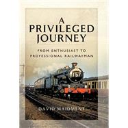 A Privileged Journey by Maidment, David, 9781526781581