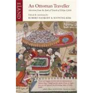 An Ottoman Traveller by Dankoff, Robert; Kim, Sooyong; Evliya, Celebi, 9781906011581