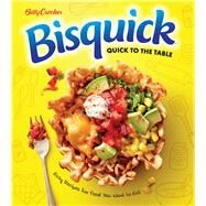 Betty Crocker Bisquick Quick to the Table by Crocker, Betty, 9780358331582