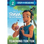 Teaching Tuk Tuk (Disney Raya and the Last Dragon) by Unknown, 9780736441582