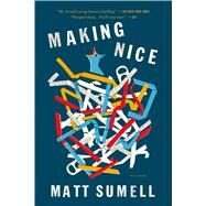 Making Nice by Sumell, Matt, 9781250081582
