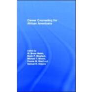 Career Counseling for African Americans by Walsh, W. Bruce; Bingham, Rosie Phillips; Brown, Michael T.; Ward, Connie M., 9781410601582
