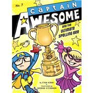 Captain Awesome and the Ultimate Spelling Bee by Kirby, Stan; O'Connor, George, 9781442451582