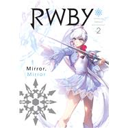 RWBY: Official Manga Anthology, Vol. 2 MIRROR MIRROR by Unknown, 9781974701582