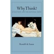 Why Think? Evolution and the Rational Mind by de Sousa, Ronald, 9780199861583