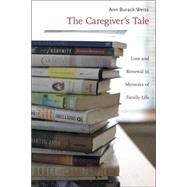 Caregiver's Tale by Burack-Weiss, Ann, 9780231121583