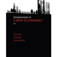 Fundamentals of Labor Economics by Hyclak, Thomas; Johnes, Geraint; Thornton, Robert, 9781133561583