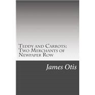 Teddy and Carrots by Otis, James, 9781502521583