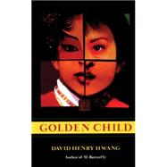 Golden Child by Hwang, David Henry, 9781559361583