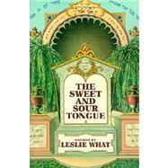 The Sweet and Sour Tongue by What, Leslie, 9781587151583