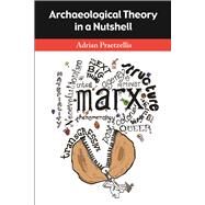Archaeological Theory in a Nutshell by Praetzellis; Adrian, 9781629581583