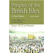 The Peoples Of The British Isles: A New History From 1870 to the Present by Heyck, Thomas William; Veldman, Meredith, 9781935871583