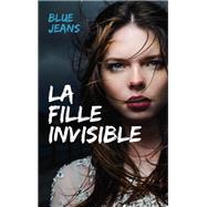 La fille invisible by Blue Jeans, 9782017181583