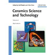 Ceramics Science and Technology, Volume 4 Applications by Riedel, Ralf; Chen, I-Wei, 9783527311583