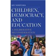 Children, Democracy, and Education by Kei Nishiyama, 9798855801583