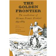 The Golden Frontier by Reinhart, Herman Francis; Nunis, Doyce B., Jr.; Cunningham, Nora B., 9780292741584