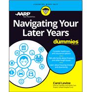 Navigating Your Later Years for Dummies by Unknown, 9781119481584