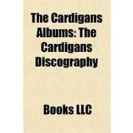 Cardigans Albums : The Cardigans Discography by , 9781156251584