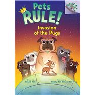 Invasion of the Pugs: A Branches Book (Pets Rule! #5) by Tan, Susan; Wei, Wendy Tan Shiau, 9781339021584