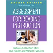 Assessment for Reading Instruction by Stahl, Katherine A. Dougherty; Flanigan, Kevin; McKenna, Michael C., 9781462541584