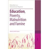 Education, Poverty, Malnutrition and Famine by Symaco, Lorraine Pe; Brock, Colin, 9781472511584