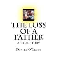 The Loss of a Father by O'Leary, Daniel, 9781500601584